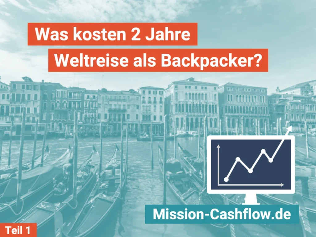 Was kosten 2 Jahre Weltreise als Backpacker - Teil 1